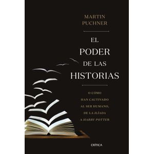 Portada del libro EL PODER DE LAS HISTORIAS Autor PUCHNER, MARTIN
