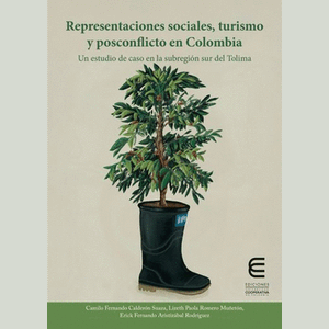 Portada del libro REPRESENTACIONES SOCIALES TURISMO Y POSCONFLICTO EN COLOMBIA Autor CALDERON SUAZA,CAMILO FERNANDO Y OTROS
