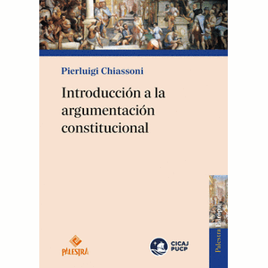 Portada del libro INTRODUCCION A LA ARGUMENTACION CONSTITUCIONAL Autor CHIASSONI, PIERLUIGI