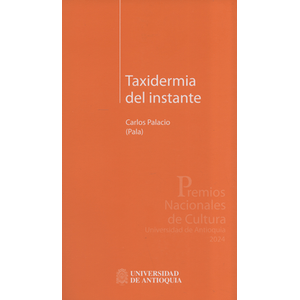 Portada del libro TAXIDERMIA DEL INSTANTE Autor PALACIO, CARLOS