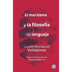 Portada del libro EL MARXISMO Y LA FILOSOFIA DEL LENGUAJE Autor VOLOSHINOV, VALENTIN NIKOLAIEVICH