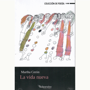 Portada del libro LA VIDA NUEVA Autor CERON, MARTHA