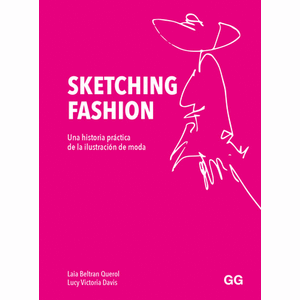 Portada del libro SKETCHING FASHION Autor BELTRAN QUEROL, LAIA Y DAVIS, LUCY VICTORIA