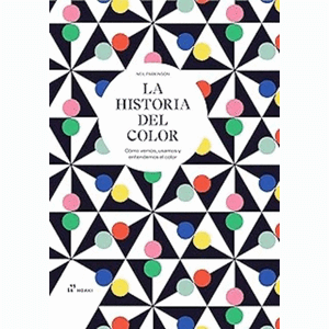 Portada del libro LA HISTORIA DEL COLOR Autor PARKINSON, NEIL