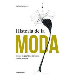 Portada del libro HISTORIA DE LA MODA Autor SPOSITO, STEFANELLA