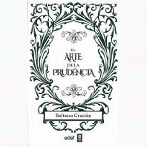 Portada del libro EL ARTE DE LA PRUDENCIA Autor GRACIAN, BALTASAR
