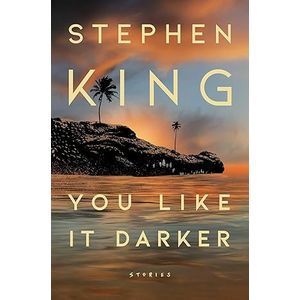 Portada del libro YOU LIKE IT DARKER Autor KING, STEPHEN