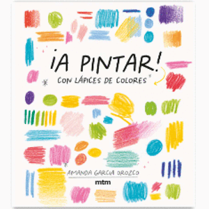 Portada del libro A PINTAR Autor GARCIA OROZCO, AMANDA
