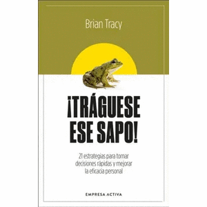 Portada del libro TRAGUESE ESE SAPO Autor TRACY, BRIAN