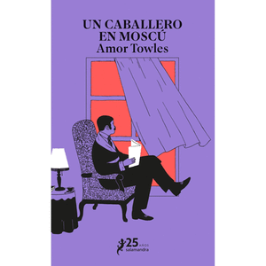 Portada del libro UN CABALLERO EN MOSCU Autor TOWLES, AMOR