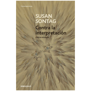 Portada del libro CONTRA LA INTERPRETACION Y OTROS ENSAYOS Autor SONTAG, SUSAN