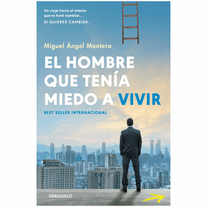 Portada del libro EL HOMBRE QUE TENIA MIEDO A VIVIR Autor MONTERO, MIGUEL ANGEL