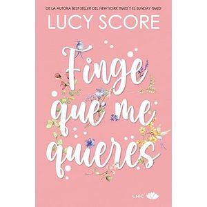 Portada del libro FINGE QUE ME QUIERES Autor SCORE, LUCY