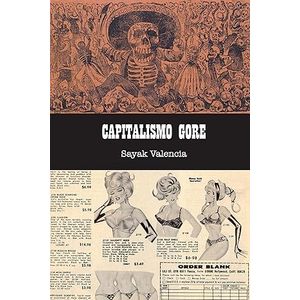 Portada del libro CAPITALISMO GORE Autor VALENCIA, SAYAK