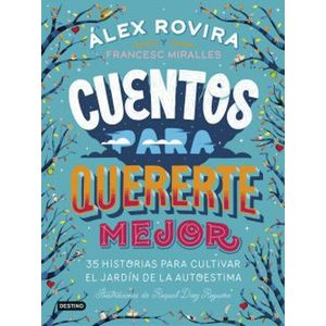 Portada del libro CUENTOS PARA QUERERTE MEJOR Autor ROVIRA, ALEX Y MIRALLES, FRANCESC