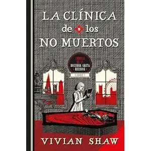 Portada del libro LA CLINICA DE LOS NO MUERTOS Autor SHAW, VIVIAN