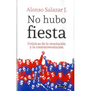 Portada del libro NO HUBO FIESTA Autor SALAZAR J, ALONSO