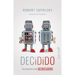 Portada del libro DECIDIDO Autor SAPOLSKY, ROBERT
