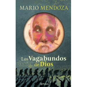 Portada del libro LOS VAGABUNDOS DE DIOS Autor MENDOZA, MARIO