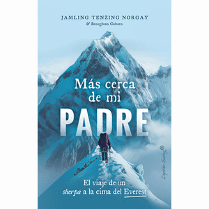 Portada del libro MAS CERCA DE MI PADRE Autor TENZING NORGAY, JAMLING