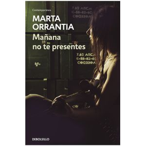 Portada del libro MAÑANA NO TE PRESENTES Autor ORRANTIA, MARTA