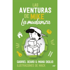 Portada del libro LAS AVENTURAS DE MIKE 3 LA MUDANZA Autor DEARO, GABRIEL Y DIGILIO, MANU