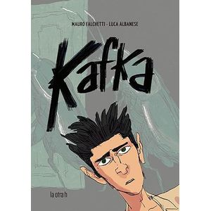 Portada del libro KAFKA DIARIO DE UN DESAPARECIDO Autor FALCHETTI, MAURO Y ALBANESE, LUCA