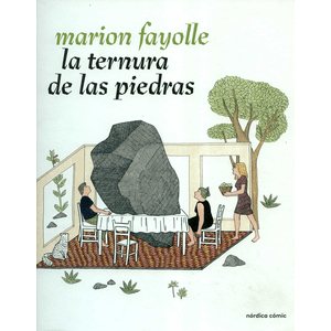 Portada del libro LA TERNURA DE LAS PIEDRAS Autor FAYOLLE, MARION