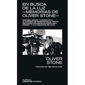 Portada del libro EN BUSCA DE LA LUZ MEMORIAS DE OLIVER STONE Autor STONE, OLIVER
