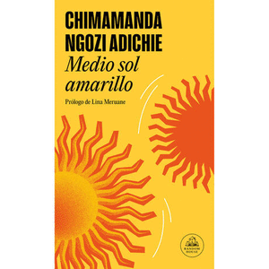 Portada del libro MEDIO SOL AMARILLO Autor NGOZI ADICHIE, CHIMAMANDA