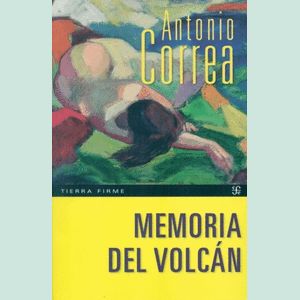 Portada del libro MEMORIA DEL VOLCAN Autor CORREA LOSADA, ANTONIO