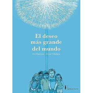 Portada del libro EL DESEO MAS GRANDE DEL MUNDO Autor MANZANO, EVA Y VILLAMUZA, NOEMI