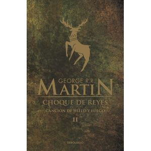 Portada del libro CANCION DE HIELO Y FUEGO II CHOQUE DE REYES Autor MARTIN, GEORGE