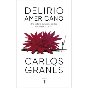 Portada del libro DELIRIO AMERICANO Autor GRANES, CARLOS
