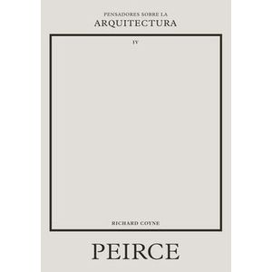 Portada del libro PEIRCE SOBRE LA ARQUITECTURA IV Autor COYNE, RICHARD