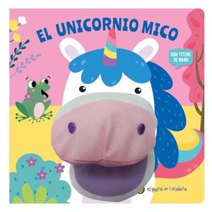 Portada del libro EL UNICORNIO MICO CON TITERE DE MANO Autor VV. AA.