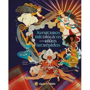 Portada del libro AVENTURAS MITOLOGICAS PARA NIÑAS INTREPIDAS Autor MARTIN, CLAUDIA