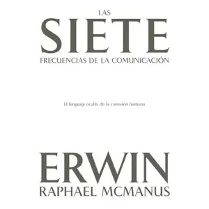 Portada del libro LAS SIETE FRECUENCIAS DE LA COMUNICACION Autor Mcmanus, Erwin Raphael