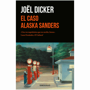 Portada del libro EL CASO DE ALASKA SANDERS Autor DICKER, JOEL