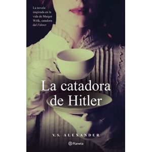 Portada del libro LA CATADORA DE HITLER Autor ALEXANDER, V S