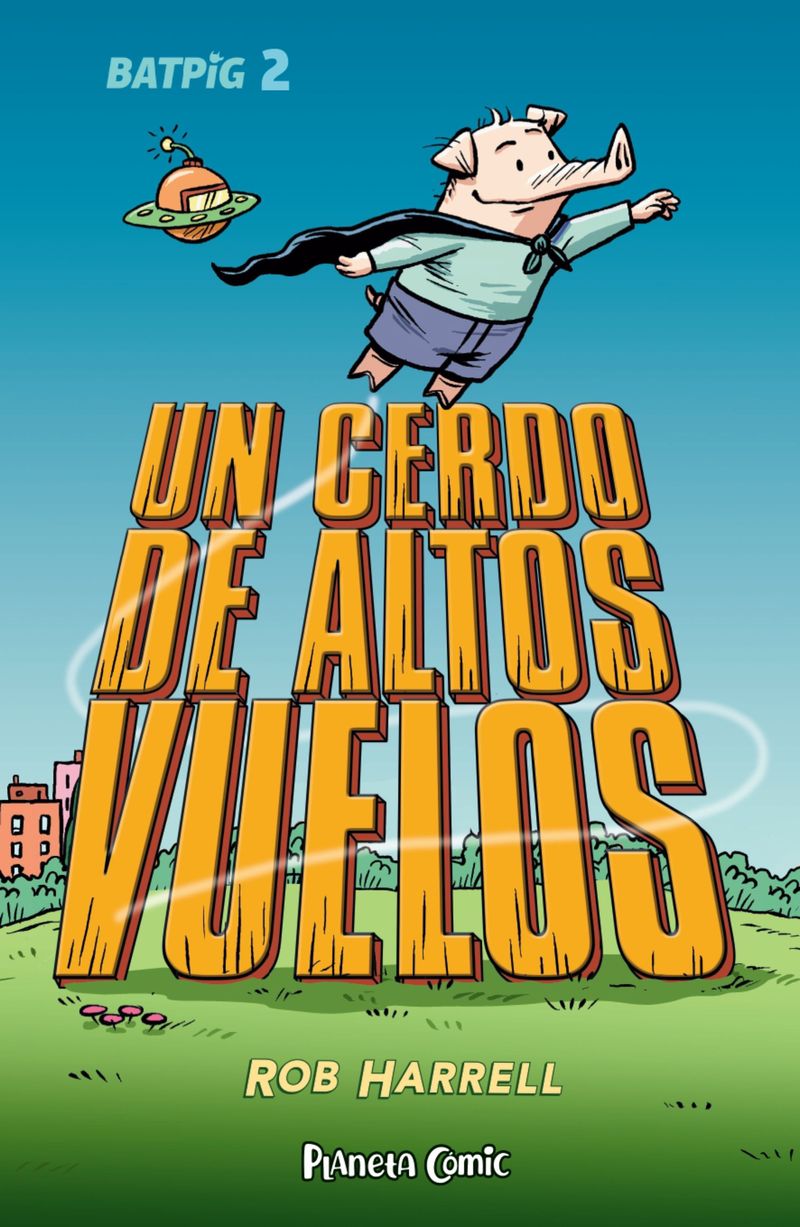 398033_portada_batpig-2-un-cerdo-de-altos-vuelos_rob-harrell_202302070939.jpg