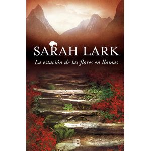 Portada del libro LA ESTACION DE LAS FLORES EN LLAMAS Autor LARK, SARAH