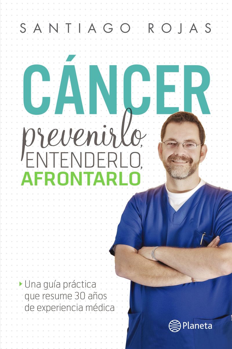 portada_cancer-prevenirlo-entenderlo-afrontarlo_santiago-rojas_201512071909.jpg