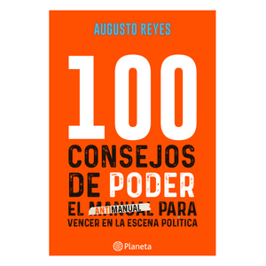 Portada del libro 100 CONSEJOS DE PODER Autor REYES, AUGUSTO