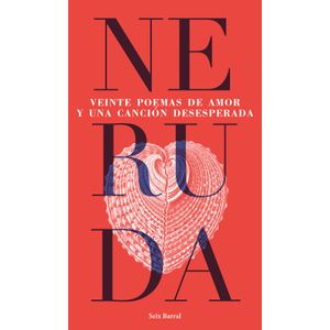 Portada del libro VEINTE POEMAS DE AMOR Y UNA CANCION DESESPERADA Autor NERUDA, PABLO