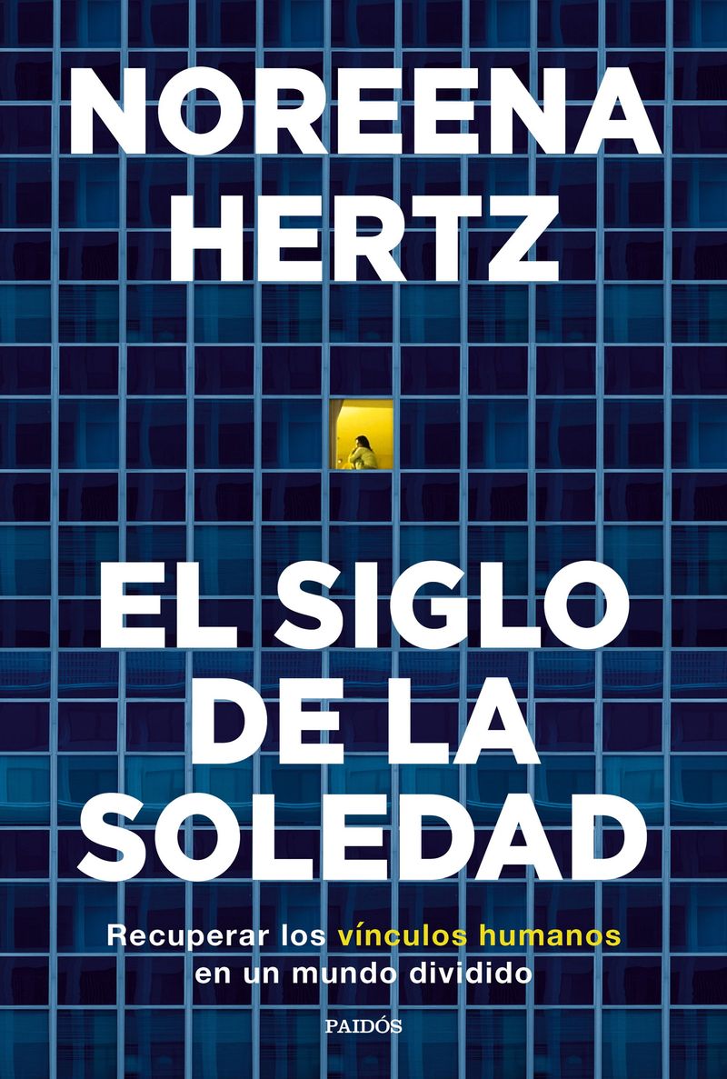 353595_portada_el-siglo-de-la-soledad_noreena-hertz_202105181111.jpg