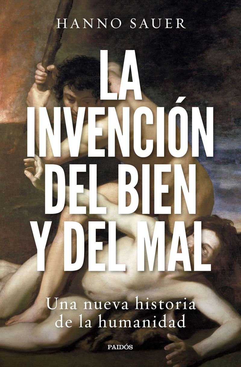 389627_portada_la-invencion-del-bien-y-del-mal_hanno-sauer_202310231125.jpg
