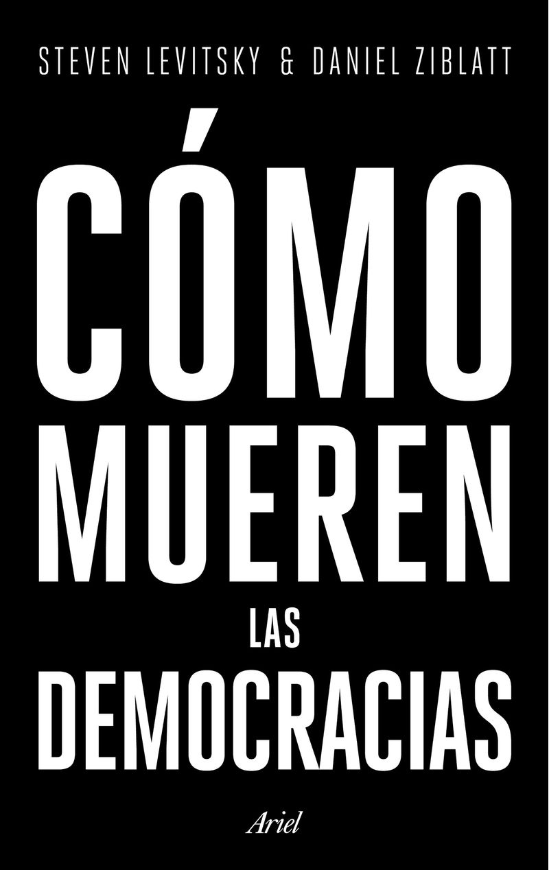 388479_portada_como-mueren-las-democracias_steven-levitsky_201805131006.jpg