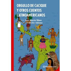 Portada del libro ORGULLO DE CACIQUE Y OTROS CUENTOS LATINOAMERICANOS Autor SHUA, ANA MARIA