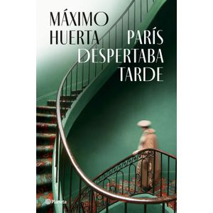 Portada del libro PARIS DESPIERTA TARDE Autor HUERTA, MAXIMO